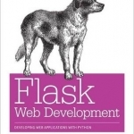 Flask Web Development: Developing Web Applications with Python