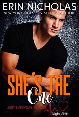 She&#039;s the One (Just Everyday Heroes: Night Shift, #1)