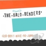 God Don&#039;t Make No Junk by The Halo Benders