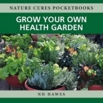 Grow Your Own Health Garden