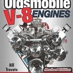 Oldsmobile V-8 Engines: How to Build for Max Performance