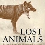 Lost Animals: Extinction and the Photographic Record