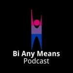 Bi Any Means Podcast
