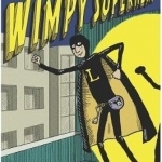 The Adventures of a Wimpy Superhero: Rise of the Loser