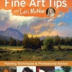 Fine Art Tips with Lori McNee: Painting Techniques and Professional Advice