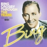 Through the Years, Vol. 2: 1951 by Bing Crosby