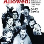 Girls Not Allowed: A History of Bedminster Down Boys' Club