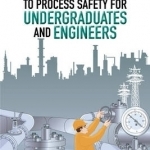 Introduction to Process Safety for Undergraduates and Engineers