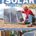 DIY Solar Projects: How to Put the Sun to Work in Your Home