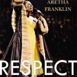 Respect: The Life of Aretha Franklin