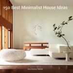 150 Best Minimalist House Ideas