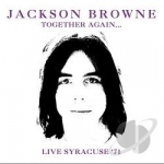 Together Again: Live Syracuse, 1971 by Jackson Browne