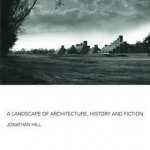 A Landscape of Architecture, History and Fiction