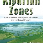 Riparian Zones: Characteristics, Management Practices &amp; Ecological Impacts