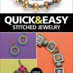 Quick &amp; Easy Stitched Jewelry: 20+ Projects to Make
