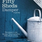 Fifty Sheds Damper: A Parody