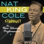 Stardust: The Rare Television Performances by Nat &quot;King&quot; Cole