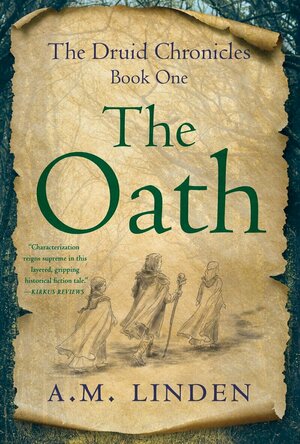 The Oath (The Druid Chronicles, #1) by A.M. Linden