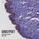 Shedding Skin by Ghostpoet