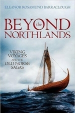 Beyond the Northlands: Viking Voyages and the Old Norse Sagas