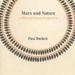 Marx and Nature: A Red Green Perspective