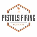 Pistols Firing Podcast