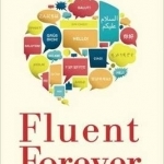 Fluent Forever: How to Learn Any Language Fast and Never Forget it