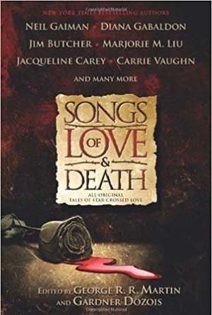 Songs of Love and Death: All-Original Tales of Star-Crossed Love