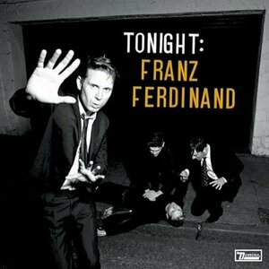 Tonight by Franz Ferdinand