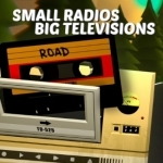 Small Radios, Big Televisions