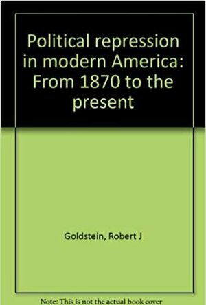 Political repression in modern America from 1870 to the present