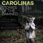 Cursed in the Carolinas: Stories of the Damned