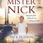 Mister Nick: Playing the Field, Sailing the Seas, Cooking Up Storms