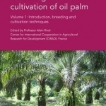 Achieving Sustainable Cultivation of Oil Palm: Introduction, Breeding and Cultivation Techniques: Volume 1