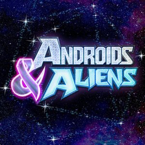 Androids and Aliens