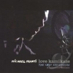 Love Kamikaze: The Lost Sex Singles &amp; Collectors&#039; Remixes by Michael Franti