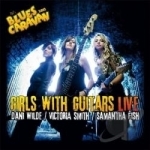 Girls with Guitars: Live by Samantha Fish / Victoria Smith / Dani Wilde