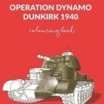 Operation Dynamo, Dunkirk 1940: Colouring Book