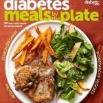 Diabetic Living Diabetes Meals by the Plate