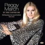 If You Loved Me: RCA Recordings From Around the World 1963-1969 by Peggy March