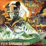 Alagron Close/Why Black Man Dey Suffer by Fela Kuti &amp; Africa 70 / Fela Kuti