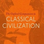 The Oxford Companion to Classical Civilization