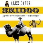 Skidoo: A Journey Through the Ghost Towns of the American West