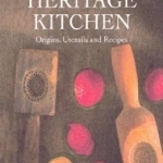 Nonya Heritage Kitchen: Origins, Utensils and Recipes