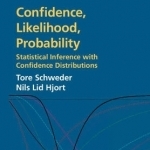 Confidence, Likelihood, Probability: Statistical Inference with Confidence Distributions