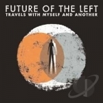 Travels with Myself and Another by Future Of The Left