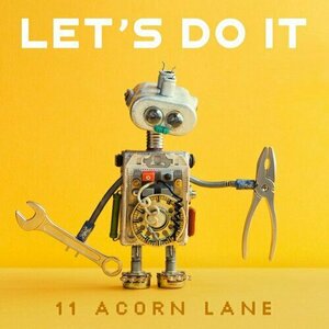 Let&#039;s do it by 11 Acorn Lane