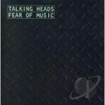 Fear of Music by Talking Heads