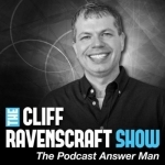 The Cliff Ravenscraft Show | Learn How To Podcast | Online Business and Social Media Marketing Tips From The Podcast Answer M