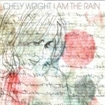 I Am the Rain by Chely Wright